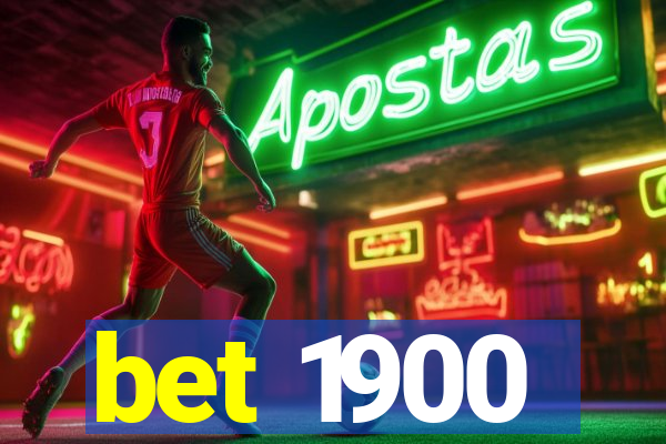 bet 1900